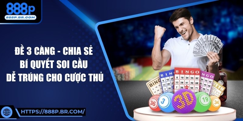 Đề 3 Càng - Chia Sẻ Bí Quyết Soi Cầu Dễ Trúng Cho Cược Thủ 3 Đề 3 Càng - Chia Sẻ Bí Quyết Soi Cầu Dễ Trúng Cho Cược Thủ